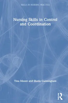Ošetrovateľské zručnosti v oblasti kontroly a koordinácie - Nursing Skills in Control and Coordination