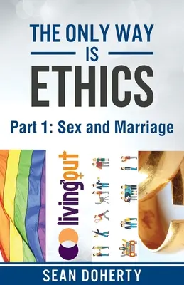 Jediná cesta je etika - 1. časť: Sex a manželstvo - The Only Way is Ethics - Part 1: Sex and Marriage