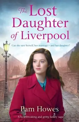 Stratená dcéra Liverpoolu: Srdcervúca rodinná sága o Liverpoolčanoch - The Lost Daughter of Liverpool: A Heartbreaking and Gritty Family Saga