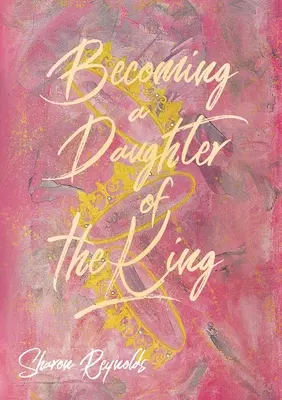 Stať sa dcérou kráľa - Becoming a Daughter of the King