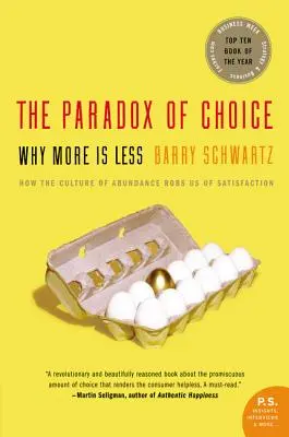 Paradox voľby: Prečo viac znamená menej - The Paradox of Choice: Why More Is Less