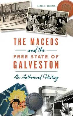 Maceos a slobodný štát Galveston: Autorizovaná história - Maceos and the Free State of Galveston: An Authorized History