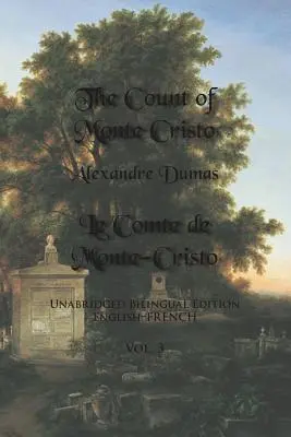 Gróf Monte Christo, 3. diel: neskrátený, dvojjazyčné vydanie: Anglicko-francúzske vydanie: - The Count of Monte Cristo, Volume 3: Unabridged Bilingual Edition: English-French