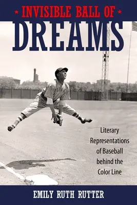 Neviditeľná lopta snov: Literárne reprezentácie baseballu za farebnou čiarou - Invisible Ball of Dreams: Literary Representations of Baseball Behind the Color Line