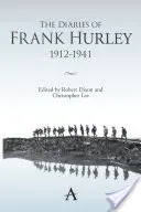 Denníky Franka Hurleyho 1912-1941 - The Diaries of Frank Hurley 1912-1941