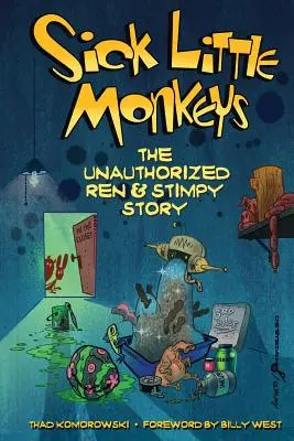 Choré malé opičky: Neautorizovaný príbeh Ren & Stimpy (knižná publikácia) - Sick Little Monkeys: The Unauthorized Ren & Stimpy Story