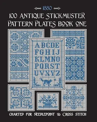 100 starožitných nálepiek so vzormi: Kniha prvá - 100 Antique Stickmuster Pattern Plates: Book One
