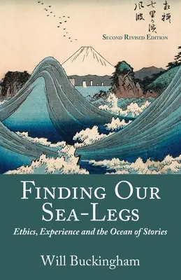 Hľadanie našich morských nôh: Etika, skúsenosti a oceán príbehov - Finding Our Sea-Legs: Ethics, Experience and the Ocean of Stories