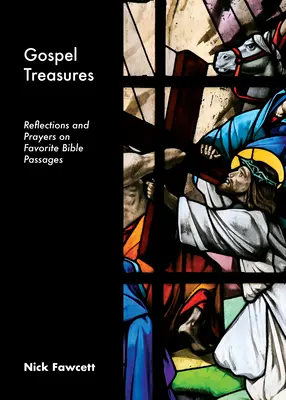 Poklady evanjelia: Rozjímania a modlitby nad obľúbenými biblickými úryvkami - Gospel Treasures: Reflections and Prayers on Favorite Bible Passages