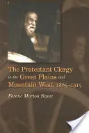 Protestantský klérus na Západe Veľkých planín a v horách, 1865-1915 - The Protestant Clergy in the Great Plains and Mountain West, 1865-1915