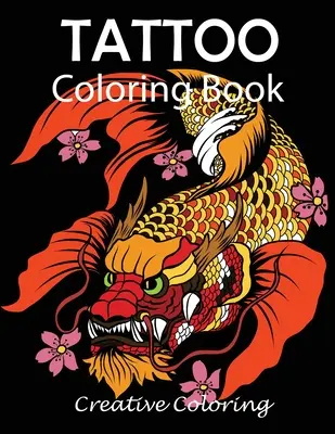 Tetovanie Omaľovánky: Kniha na vyfarbovanie tetovacích vzorov pre dospelých - Tattoo Coloring Book: Adult Coloring Book of Tattoo Designs
