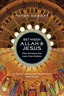 Medzi Alahom a Ježišom: Čo sa môžu kresťania naučiť od moslimov - Between Allah & Jesus: What Christians Can Learn from Muslims