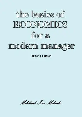 Základy ekonomiky pre moderného manažéra, druhé vydanie - The Basics of Economics for a Modern Manager Second Edition