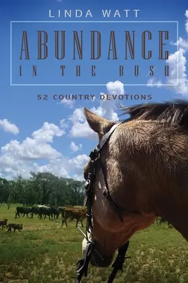 Hojnosť v buši: 52 vidieckych pobožností - Abundance in the Bush: 52 Country Devotions