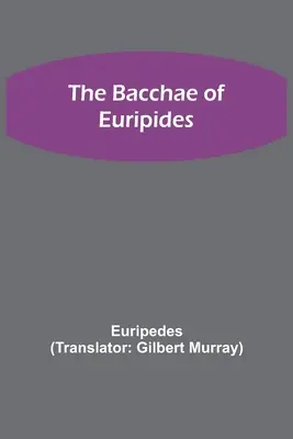 Euripidove Bakchy - The Bacchae of Euripides