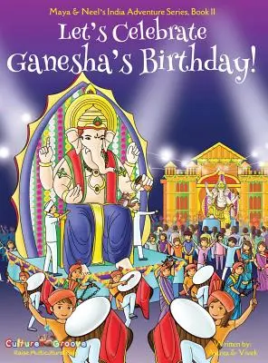 Oslávme Ganéšove narodeniny! (Maya & Neel's India Adventure Series, Book 11) - Let's Celebrate Ganesha's Birthday! (Maya & Neel's India Adventure Series, Book 11)