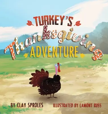 Kuracie dobrodružstvo na Deň vďakyvzdania: Príbeh z dvora - Turkey's Thanksgiving Adventure: A Barnyard Tale