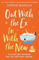 Von s bývalým, dnu s novým: Úplne dokonalá romantická komédia, v ktorej je cítiť, že - Out with the Ex, In with the New: An utterly perfect feel good romantic comedy