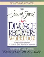 Nový začiatok zotavenia po rozvode (The Fresh Start Divorce Recovery Workbook) - The Fresh Start Divorce Recovery Workbook