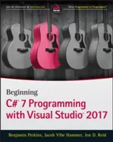 Začiatky programovania v jazyku C# 7 s Visual Studio 2017 - Beginning C# 7 Programming with Visual Studio 2017