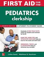 Prvá pomoc pre stáž v pediatrii, štvrté vydanie - First Aid for the Pediatrics Clerkship, Fourth Edition