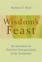 Slávnosť múdrosti: Pozvánka k feministickej interpretácii Písma - Wisdom's Feast: An Invitation to Feminist Interpretation of the Scriptures