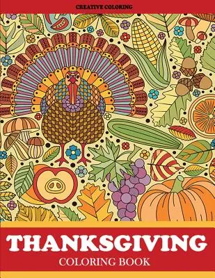 Kniha na vyfarbenie Dňa vďakyvzdania: Omaľovánky pre dospelých s motívmi Dňa vďakyvzdania a jesene na vyfarbenie - Thanksgiving Coloring Book: Thanksgiving Coloring Book for Adults Featuring Thanksgiving and Fall Designs to Color