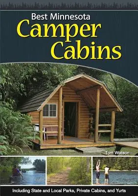 Najlepšie kempingové chatky v Minnesote: Najkrajšie kempy v Minotour: Drsný život v pohodlí (Roughing It in Comfort) - Best Minnesota Camper Cabins: Roughing It in Comfort