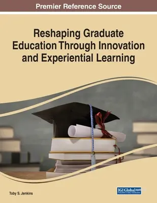 Preformovanie postgraduálneho vzdelávania prostredníctvom inovácií a zážitkového učenia - Reshaping Graduate Education Through Innovation and Experiential Learning