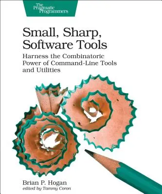 Malé, ostré softvérové nástroje: Využite kombinovanú silu nástrojov a pomôcok príkazového riadku - Small, Sharp Software Tools: Harness the Combinatoric Power of Command-Line Tools and Utilities