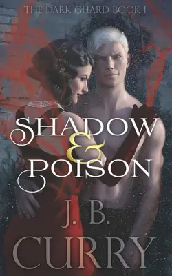 Tieň a jed: Kniha 1: Temná stráž - Shadow & Poison: The Dark Guard Book 1