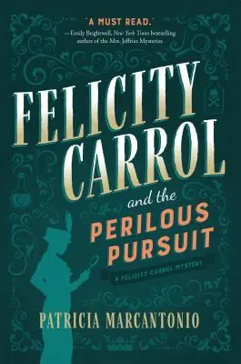 Felicity Carrol a nebezpečná honba: Záhada Felicity Carrol - Felicity Carrol and the Perilous Pursuit: A Felicity Carrol Mystery