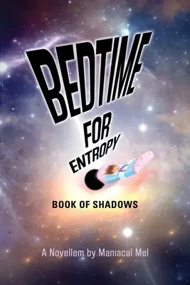 Čas na spánok pre entropiu: Kniha tieňov - Bedtime For Entropy: Book Of Shadows