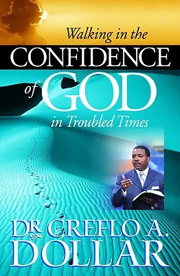 Kráčanie v Božej dôvere v ťažkých časoch - Walking in the Confidence of God in Troubled Times