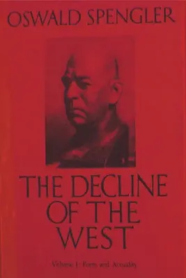 Zánik Západu, I. diel: Forma a skutočnosť - The Decline of the West, Vol. I: Form and Actuality