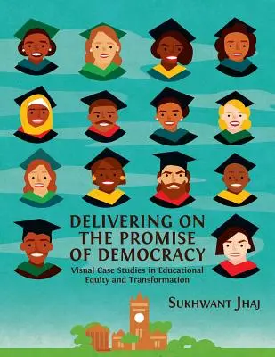 Plnenie prísľubu demokracie: Vizuálne prípadové štúdie rovnosti a transformácie vo vzdelávaní - Delivering on the Promise of Democracy: Visual Case Studies in Educational Equity and Transformation