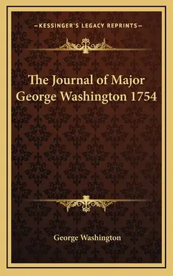 Denník majora Georgea Washingtona z roku 1754 - The Journal of Major George Washington 1754