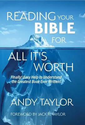 Čítanie Biblie za každú cenu: Konečne! Jednoduchá pomôcka na pochopenie najväčšej knihy, aká kedy bola napísaná! - Reading Your Bible for All It's Worth: Finally! Easy Help to Understand the Greatest Book Ever Written!