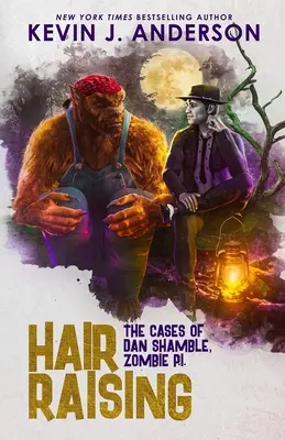 Zvyšovanie vlasov: Prípady Dana Shamblea, súkromného detektíva zombie - Hair Raising: The Cases of Dan Shamble, Zombie P.I.