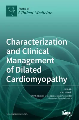 Charakteristika a klinický manažment dilatačnej kardiomyopatie - Characterization and Clinical Management of Dilated Cardiomyopathy