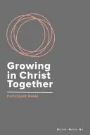 Spoločne rásť v Kristovi: Príručka pre účastníkov - Growing in Christ Together: Participant Guide