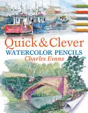 Rýchle a šikovné akvarelové ceruzky - Quick and Clever Watercolour Pencils