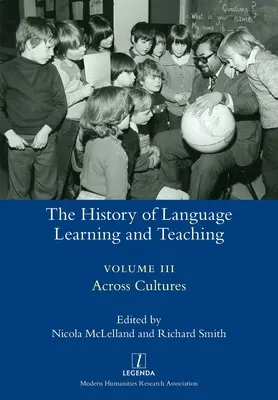 Dejiny učenia sa a vyučovania jazykov III: naprieč kultúrami - The History of Language Learning and Teaching III: Across Cultures