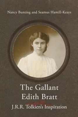 Galantná Edith Brattová: inšpirácia J.R.R. Tolkiena - The Gallant Edith Bratt: J.R.R. Tolkien's Inspiration