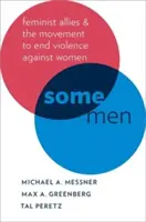 Niektorí muži: 10: Feministickí spojenci a hnutie za ukončenie násilia páchaného na ženách - Some Men: Feminist Allies and the Movement to End Violence Against Women