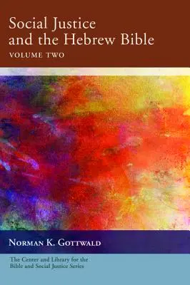 Sociálna spravodlivosť a hebrejská Biblia, druhý diel - Social Justice and the Hebrew Bible, Volume Two