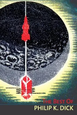 To najlepšie od Philipa K. Dicka - The Best of Philip K. Dick