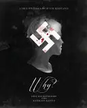 Prečo? Pravdivá sága o holandskom odboji z druhej svetovej vojny - Why? A True WWII Saga of Dutch Resistance