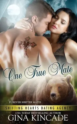 Jeden pravý kamarát: Furever Shifter Mates - One True Mate: Furever Shifter Mates