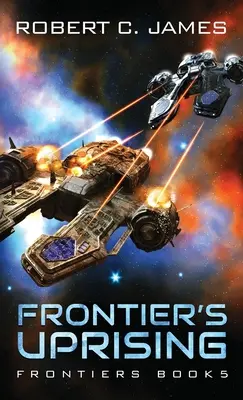 Povstanie na hranici: Dobrodružstvo vesmírnej opery - Frontier's Uprising: A Space Opera Adventure